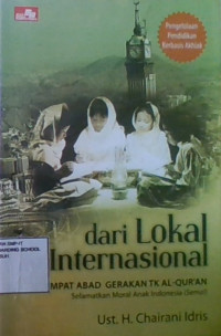 Dari Lokal Ke Internasional : Seperempat Abad Gerakan TK Al-Quran, Selamatkan Moral Anak Indonesia (Semai)