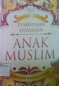 Dasar-Dasar Pembinaan Wawasan Anak Muslim