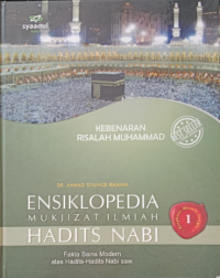 Ensiklopedia Mukjizat Ilmiah Hadits Nabi: Kebenaran Risalah Muhammad SAW