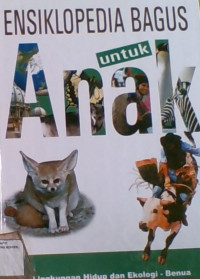 Ensiklopedia Bagus Untuk Anak : Lingkungan Hidup Dan Ekologi - Benua 2