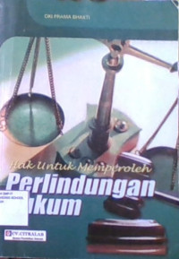 Hak Untuk memperoleh Perlindungan Hukum