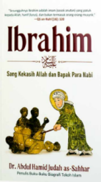 Ibrahim AS: Sang Kekasih Allah dan Bapak Para Nabi