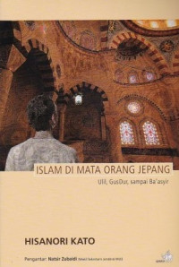 Islam Di Mata Orang Jepang : Ulil, GusDur, Sampai Ba'asyir