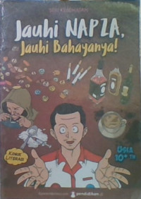 Jauhi Napza, Jauhi Bahayanya