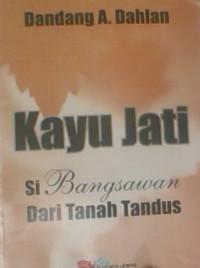 Kayu Jati Si Bangsawan Dari Tanah Tandus