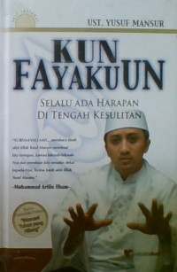 Kun Fayakun : Selalu Ada  Harapan Di Tengah Kesulitan