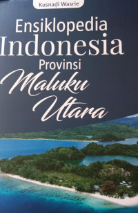 Ensiklopedia Indonesia Provinsi Maluku Utara