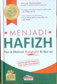 Menjadi Hafizh, Tips & Motivasi Menghafal Al-Quran