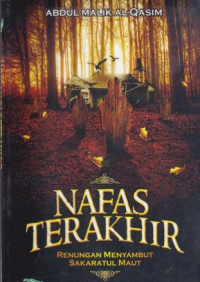 Nafas Terakhir : Renungan Menyambut Sakaratul Maut