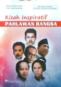 Kisah Inspiratif Pahlawan Bangsa