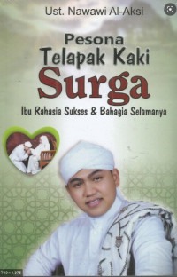 Pesona Telapak Kaki Surga: Ibu Rahasia Sukses & Bahagia Selamanya