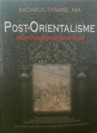 Post - Orientalisme: Membongkar Citra Palsu Islam