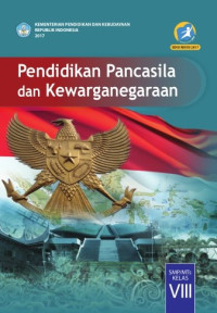 Pendidikan Pancasila dan Kewarganegaraan : SMP/MTs Kelas VIII 2017