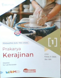 Prakarya Kerajinan 1 untuk Kelas X SMA dan MA