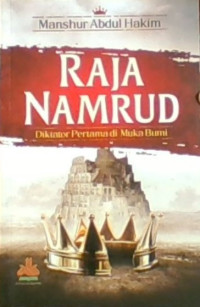 Raja Namrud, Diktator Pertama Di Muka Bumi