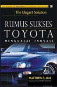 The Elegant Solution: Rumus Sukses Toyota Menguasai Inovasi