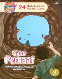24 Nabi & Rasul Teladan Utama 4: Sang Pemaaf