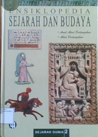 Ensiklopedia Sejarah Dan Budaya 2: Awal Abad Pertengahan - Abad Pertengahan