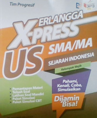 Erlangga X-Press US Sejarah Indonesia SMA/MA