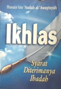 Ikhlas: Syarat Diterimanya ibadah