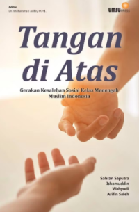 Tangan di Atas: Gerakan Kesalehan Sosial Kelas Menengah Muslim Indonesia