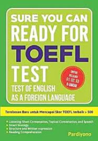 Sure You Can Ready For Toefl Test; Test AN English AS A Foreign Language