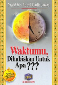 Waktumu Dihabiskan Untuk Apa???